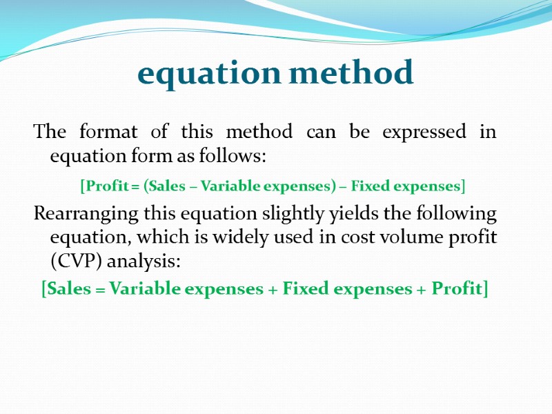 equation method The format of this method can be expressed in equation form as